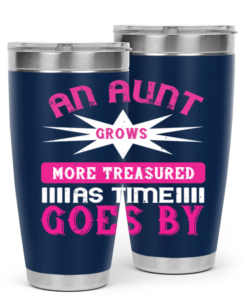 an aunt grows more treasured as time goes by 220#- mom- Tumbler