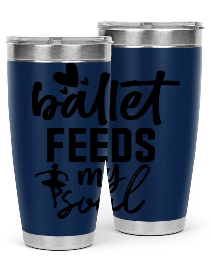 ballet feeds my soul 8#- ballet- Tumbler