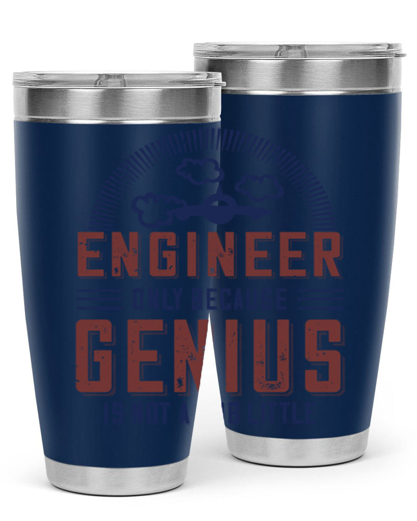 engineer only because genius is not a job little Style 63#- engineer- tumbler