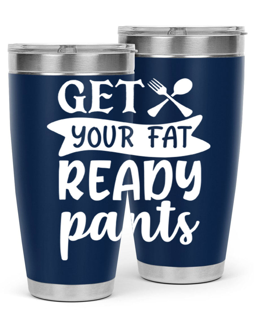 get your fat pants ready 37#- kitchen- Tumbler
