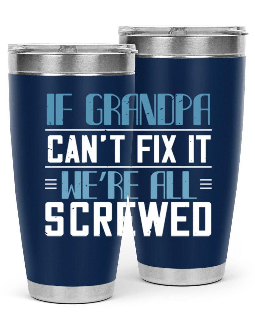 if grandpa cant fix it 33#- grandpa - papa- Tumbler