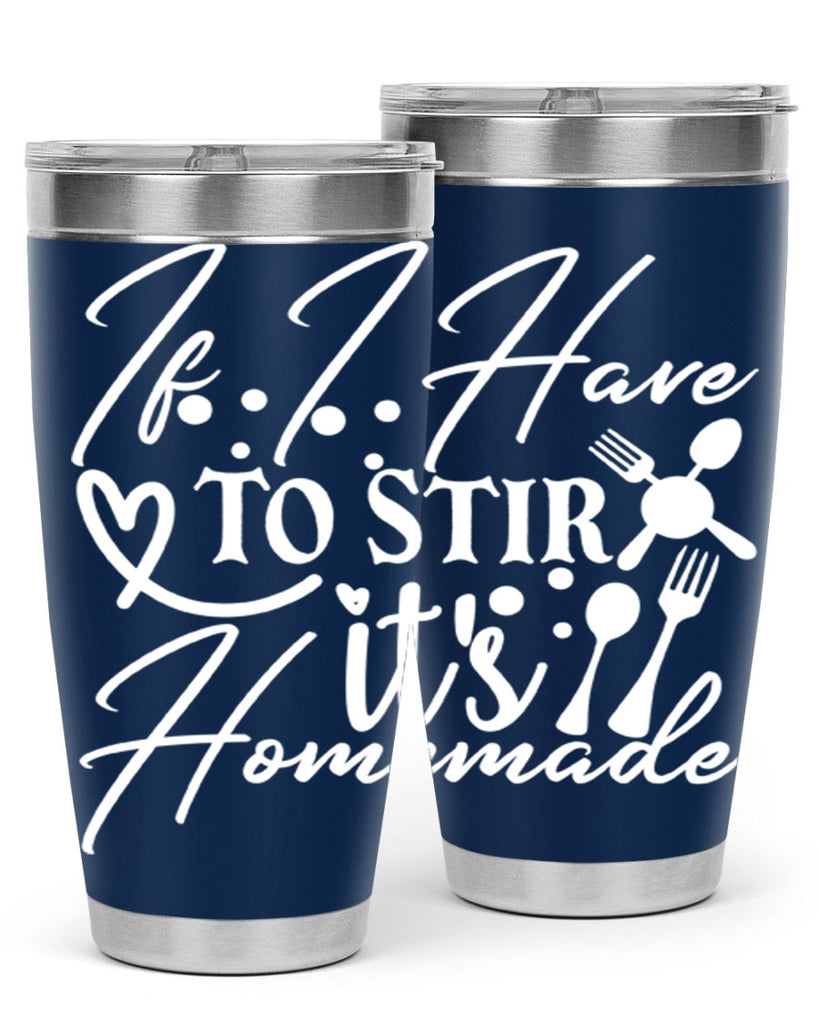 if i have to stir its homemade 30#- kitchen- Tumbler