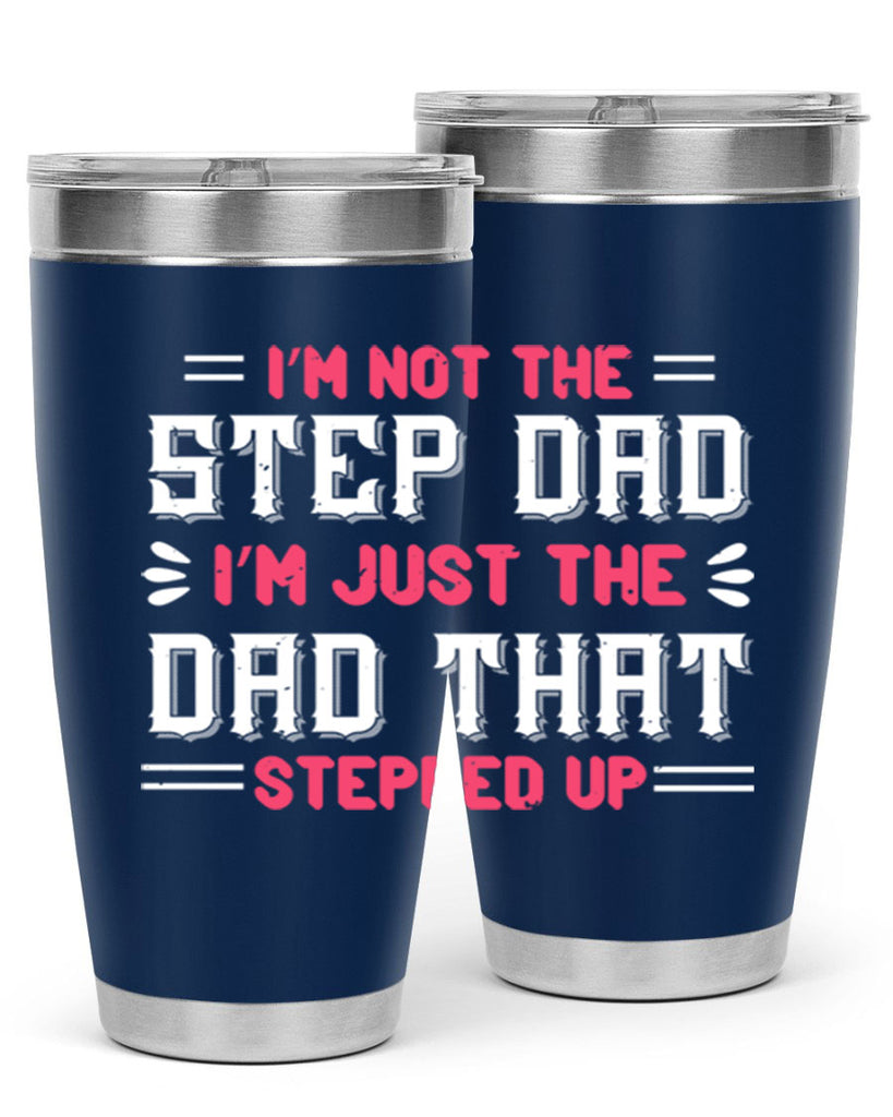 im not the step dad im just the dad 34#- grandpa - papa- Tumbler