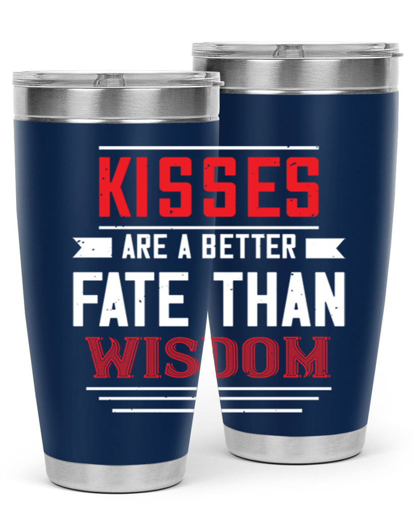 kisses are abetter fate then wisdom 47#- valentines day- Tumbler