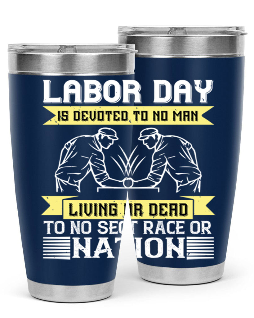 labor day is devoted to no man living or dead to no sect race or nation 39#- labor day- Tumbler