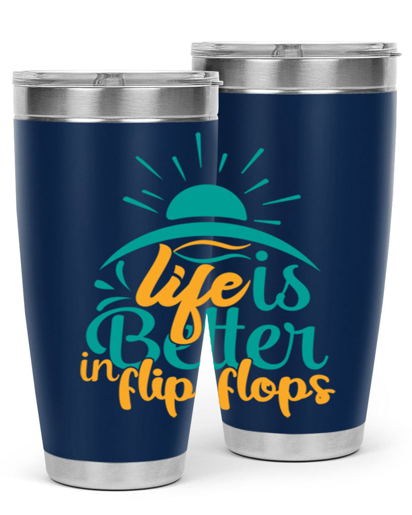 life is better in flip flops Style 89#- summer- Tumbler