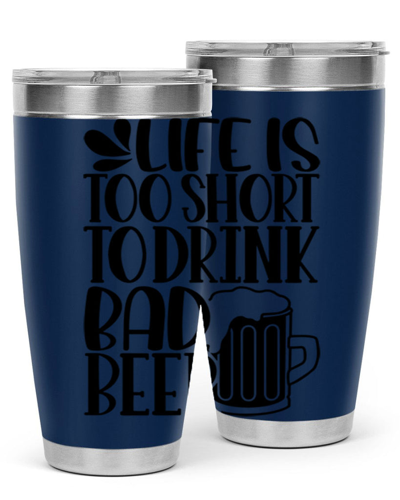 life is too short to drink 26#- beer- Tumbler