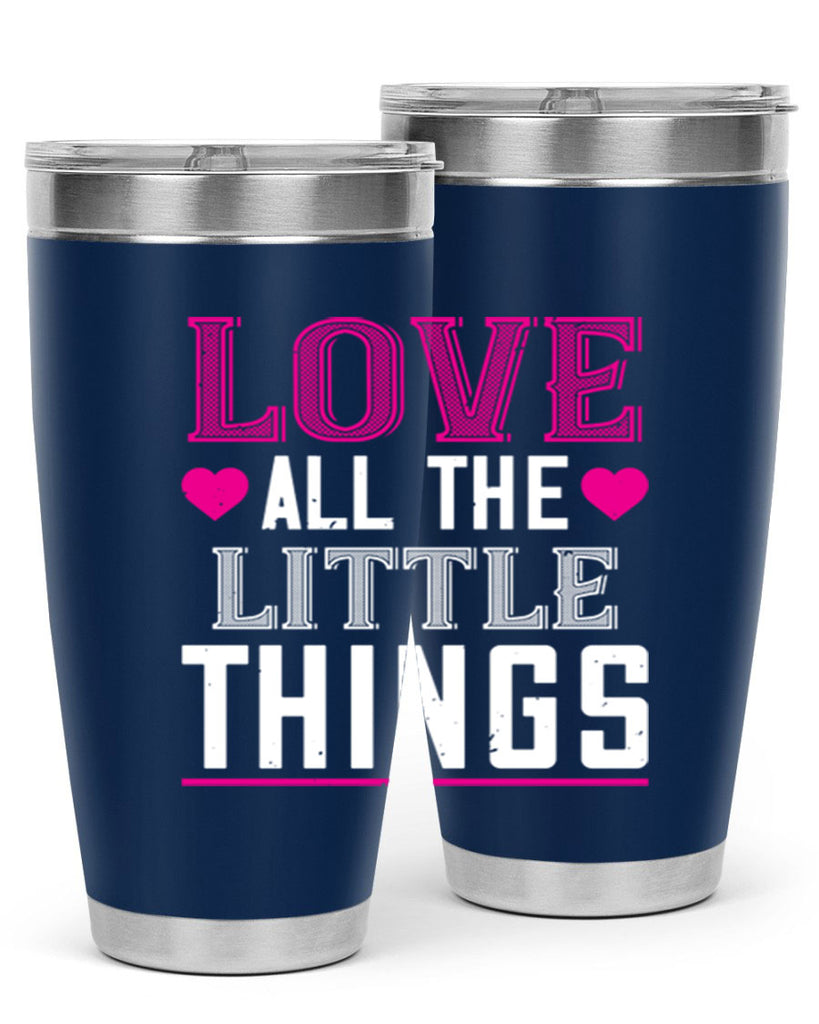 love all the little thing 46#- valentines day- Tumbler