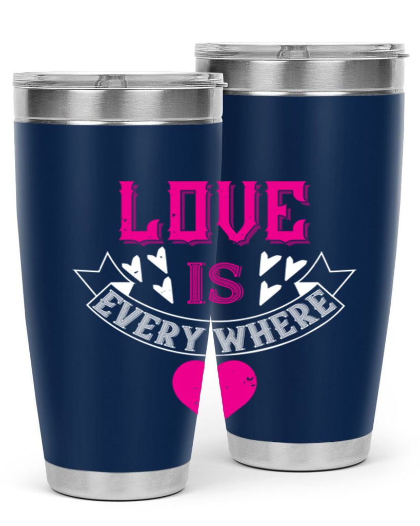 love is every where 44#- valentines day- Tumbler