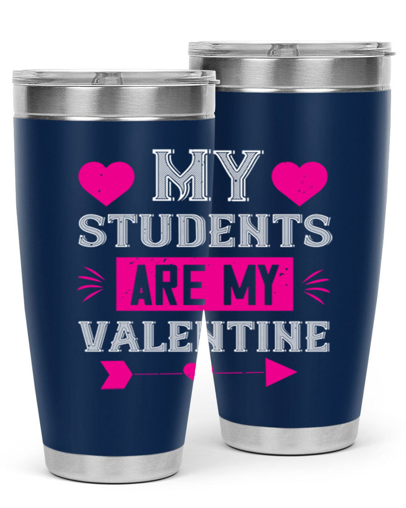 my student are my valentine 34#- valentines day- Tumbler