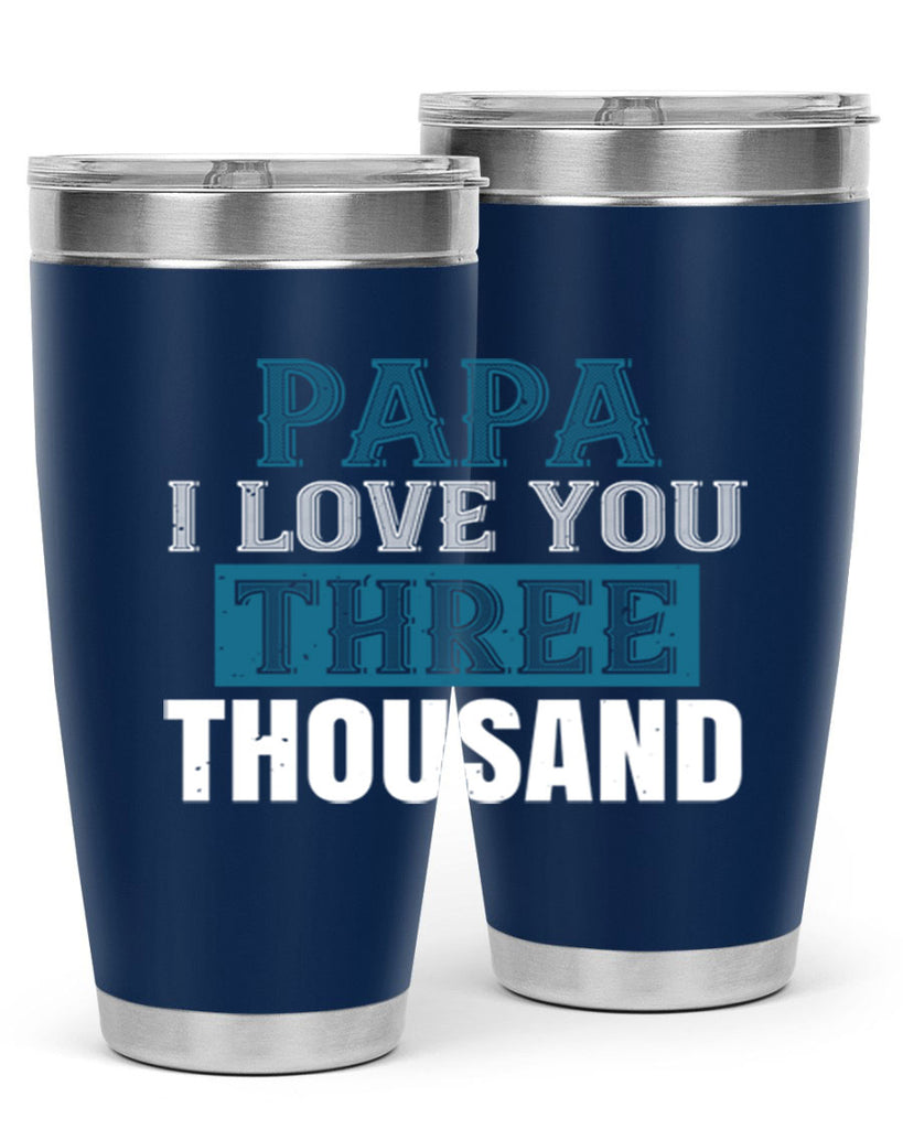 papa i love you three thoushand 20#- grandpa - papa- Tumbler