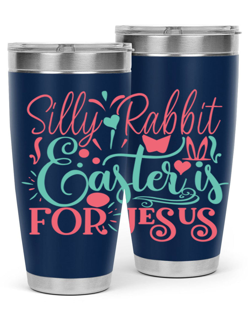 silly rabbit easter is for jesus 103#- easter- Tumbler