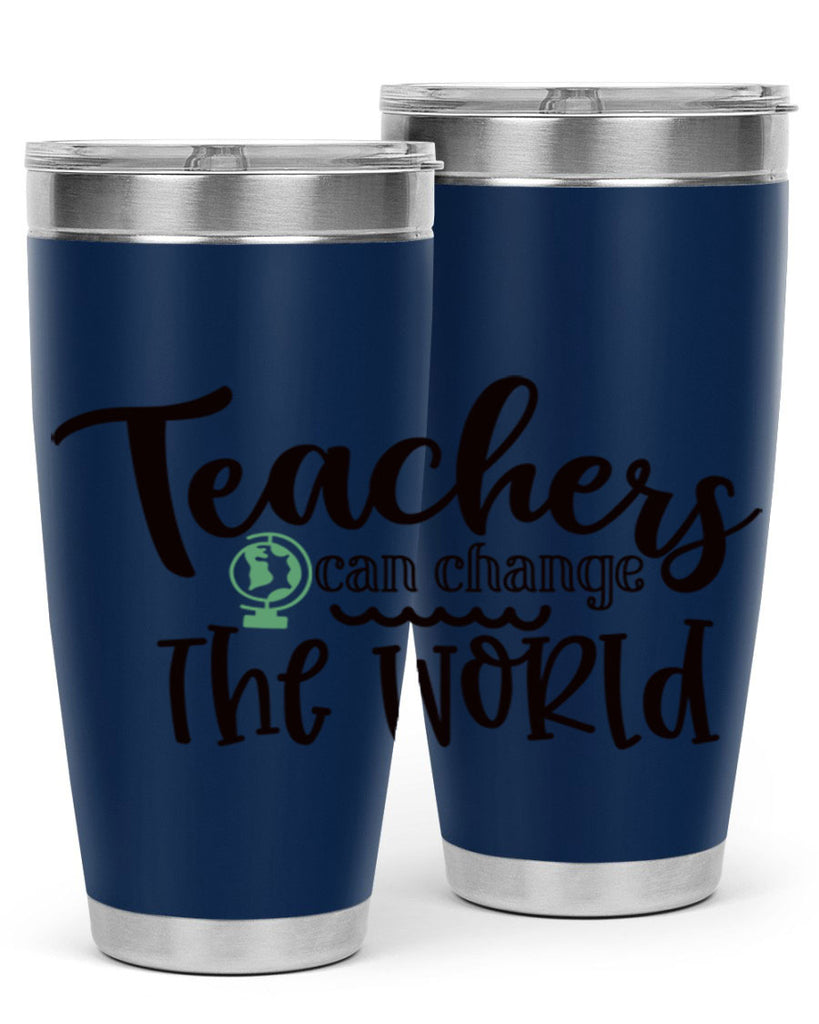 teachers can change the world Style 135#- teacher- tumbler