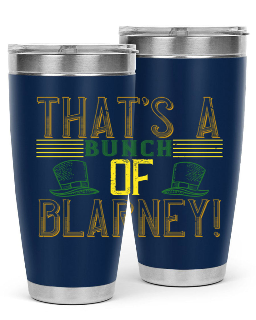 that’s a bunch of blarney Style 12#- St Patricks Day- Tumbler