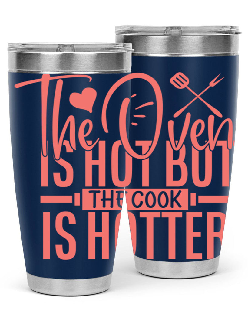 the oven is hot but the cook is hotter 10#- kitchen- Tumbler