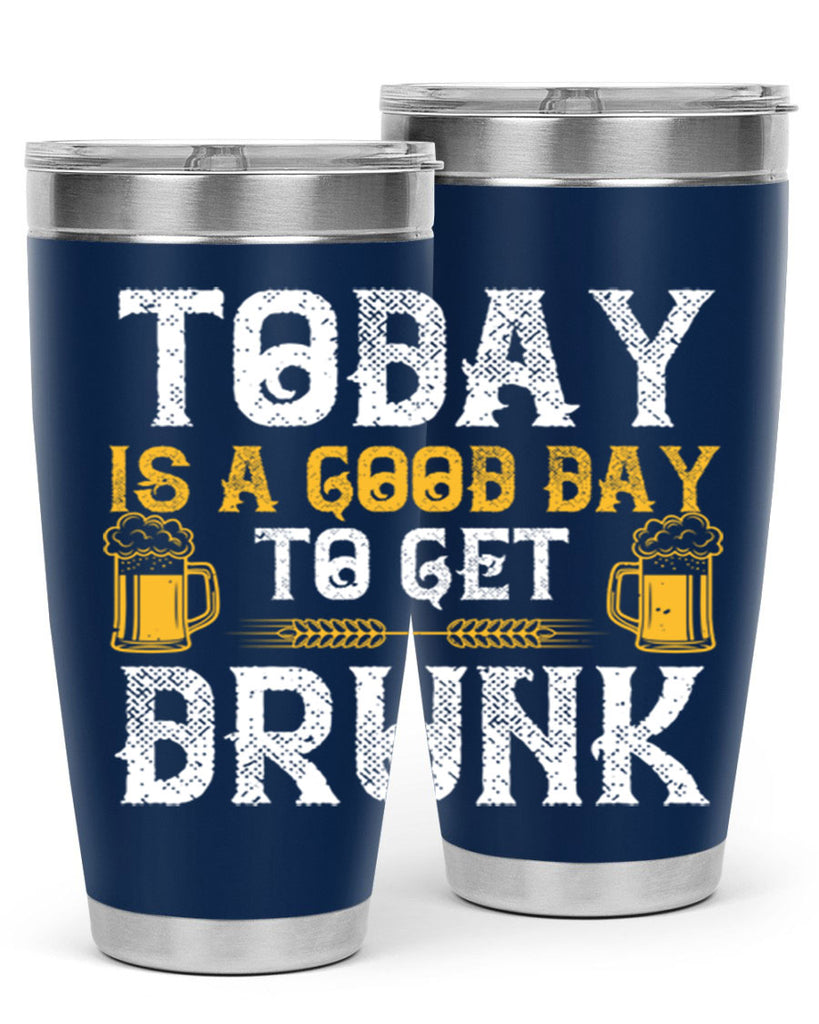 today is a good day to get drunk 6#- beer- Tumbler