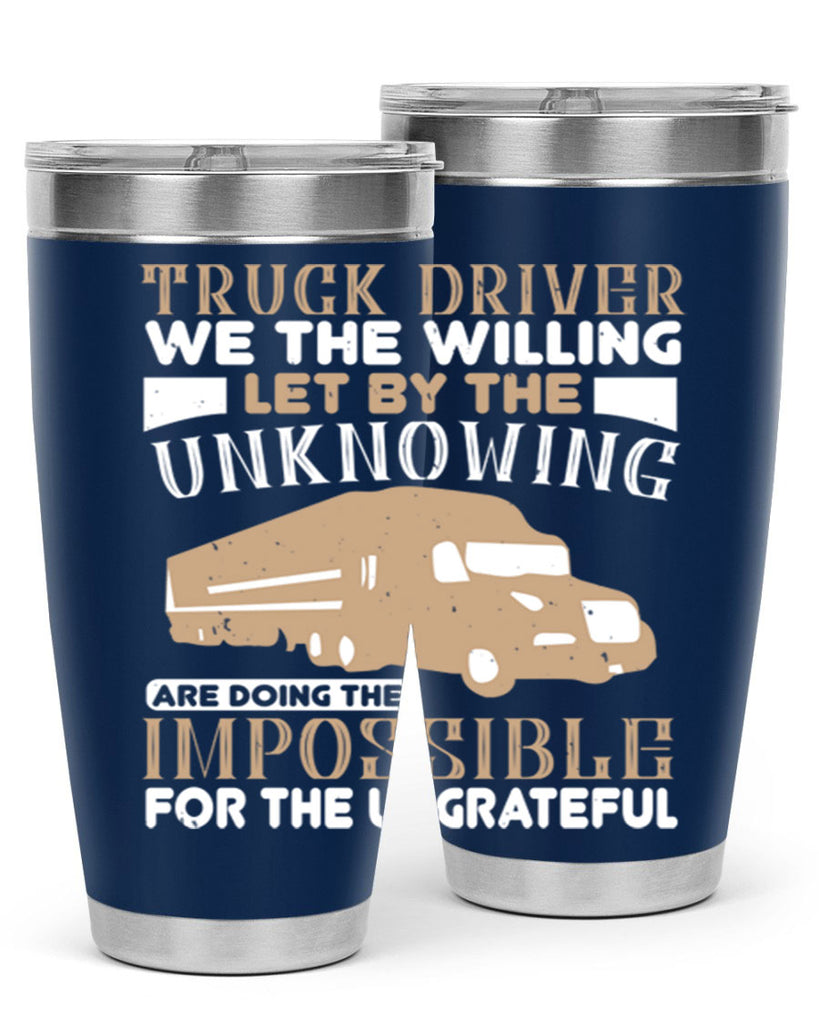 truck driver we the willing let by the z Style 15#- truck driver- tumbler