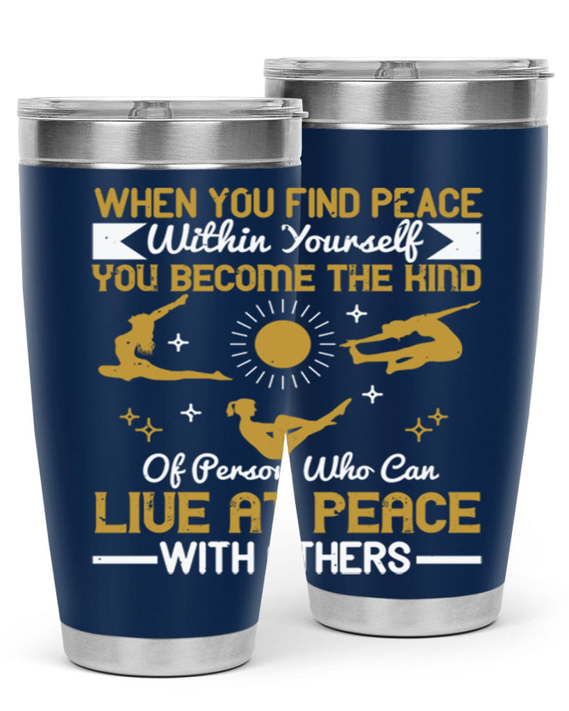 when you find peace within yourself you become the kind of person 38#- yoga- Tumbler