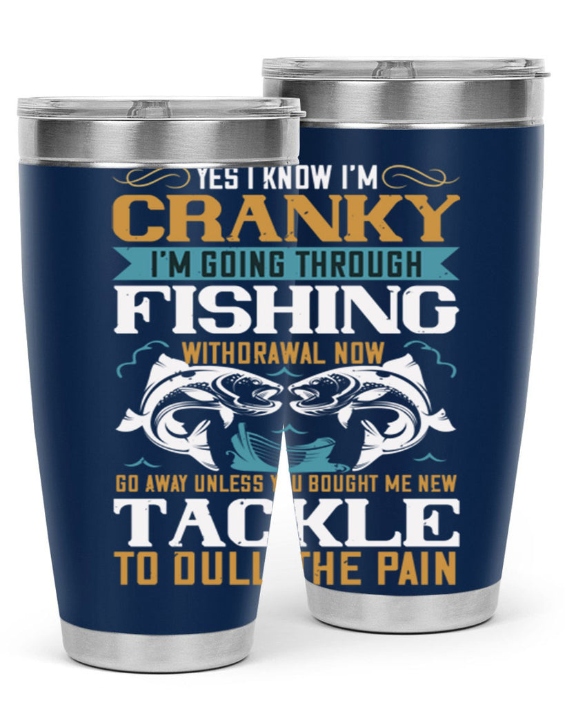yes i know im cranky 8#- fishing- Tumbler