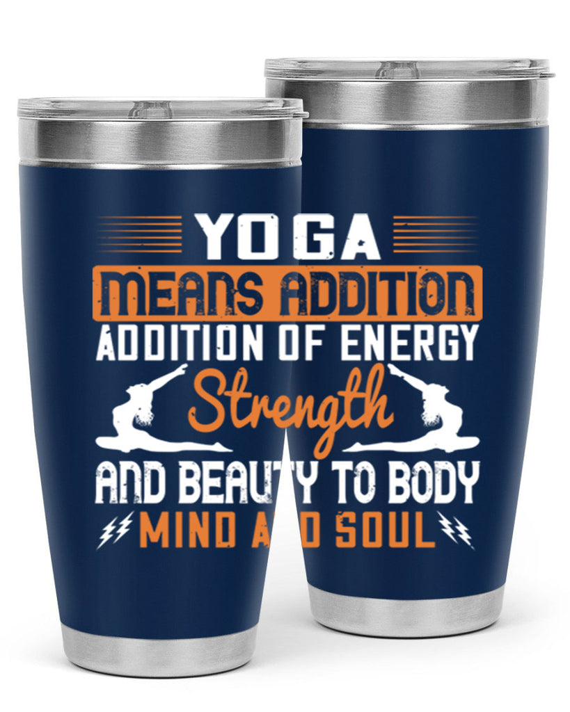yoga means addition addition of energy strength and beauty to body mind and soul 10#- yoga- Tumbler