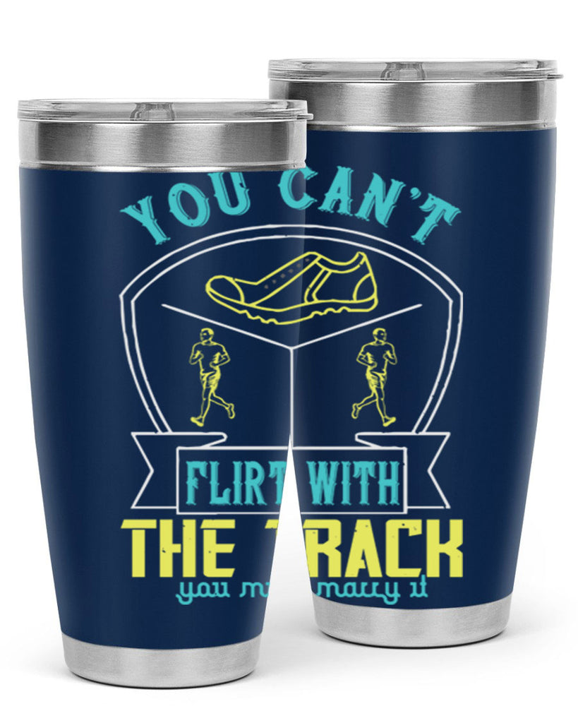 you can’t flirt with the track you must marry it 2#- running- Tumbler