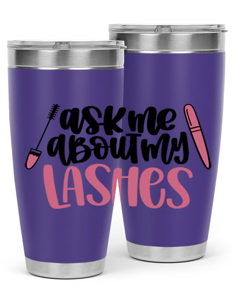 Ask Me About My Lashes Style 144#- make up- Tumbler