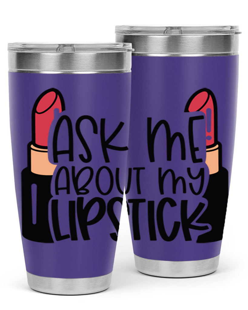Ask Me About My Lipstick Style 141#- make up- Tumbler