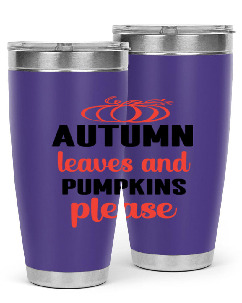 Autumn leaves and pumpkins please 27#- fall- Tumbler
