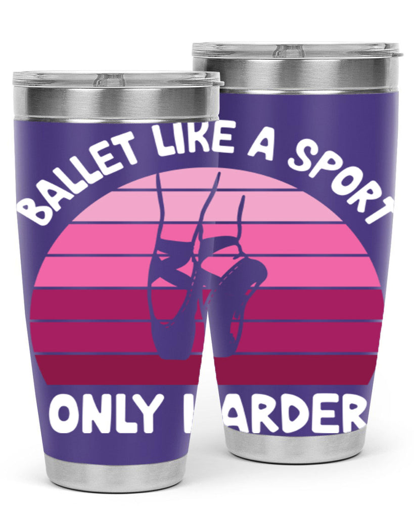 Ballet Like A Sport Only Ballet 16#- ballet- Tumbler