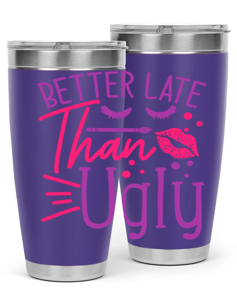 Better Late Than Ugly Style 248#- make up- Tumbler