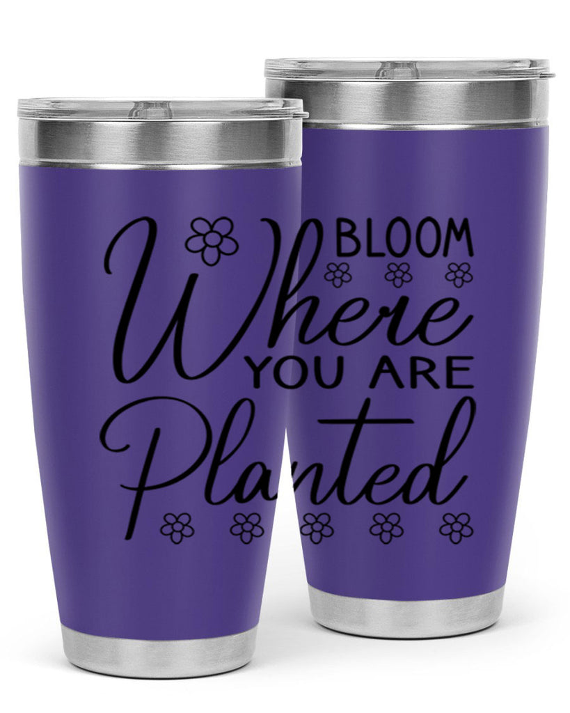 Bloom where you are planted 86#- spring- Tumbler