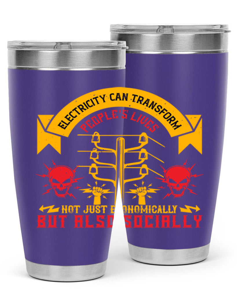 Electricity can transfrom peoples lives not just economically but also socially Style 51#- electrician- tumbler