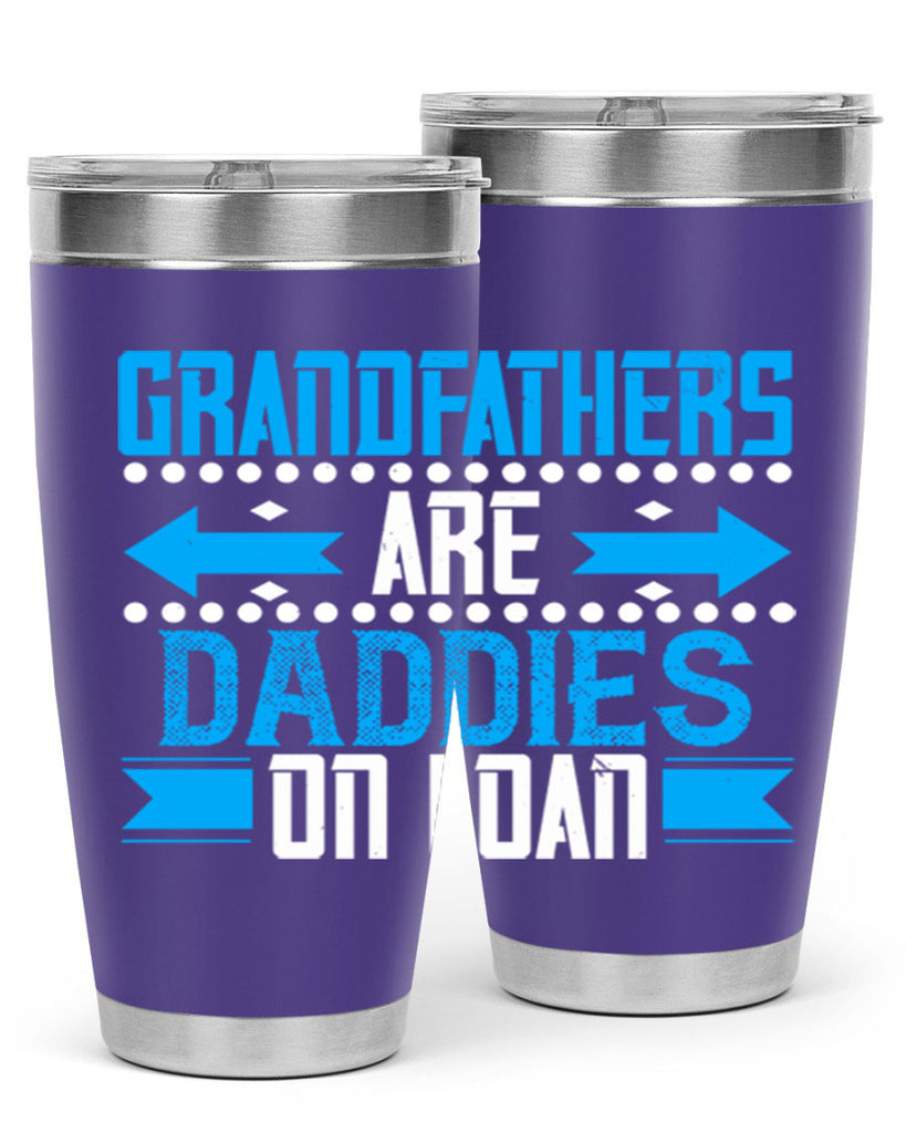 Grandfathers are daddies on loan 55#- grandpa - papa- Tumbler