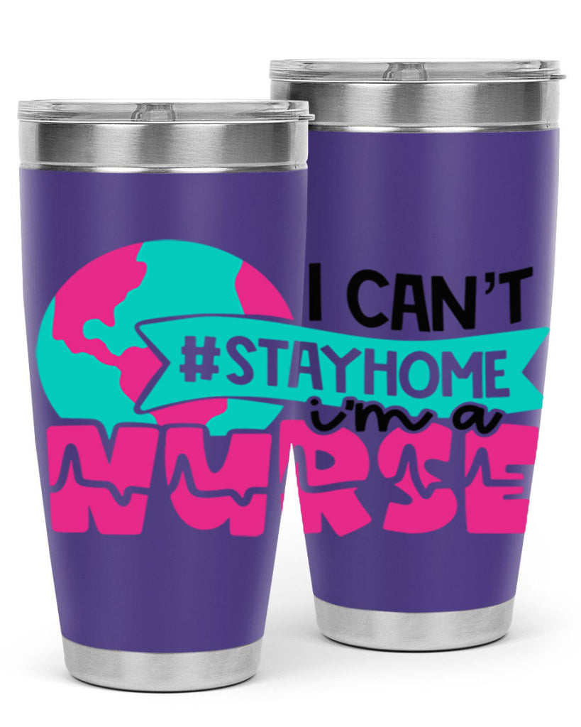 I Cant StayHome Im A Nurse Style Style 176#- nurse- tumbler