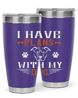 I Have Plans With My Dog Style 194#- dog- Tumbler
