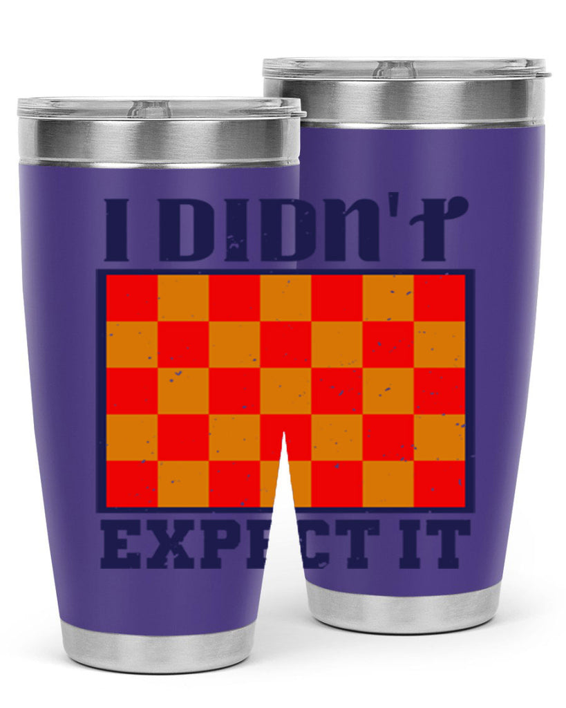 I didnt expect it 48#- chess- Tumbler