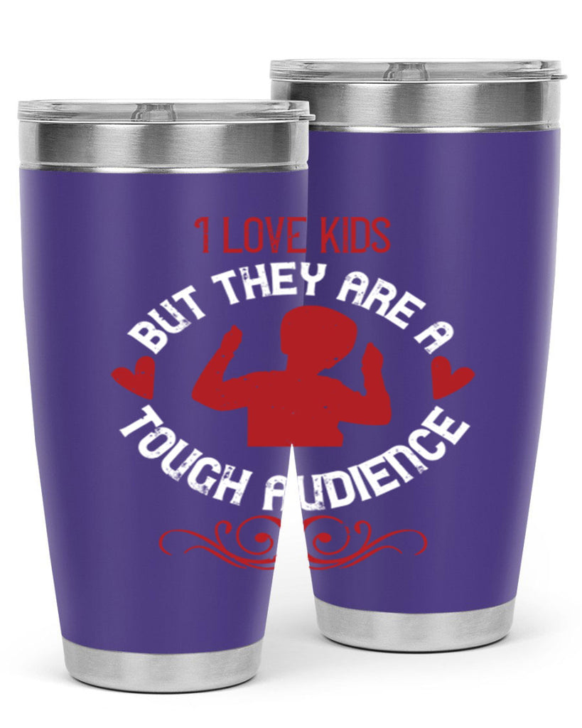 I love kids but they are a tough audience Style 36#- baby- Tumbler