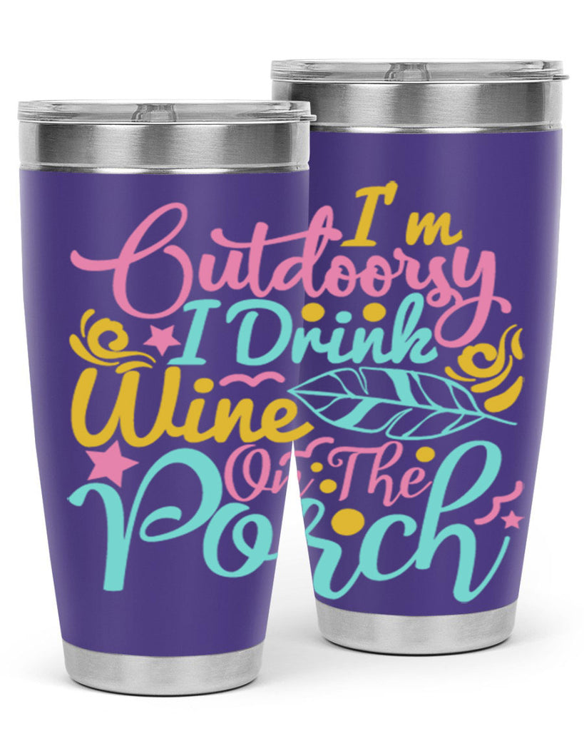 IM OUTDOORSY I DRINK WINE ON THE PORCH Style 61#- summer- Tumbler