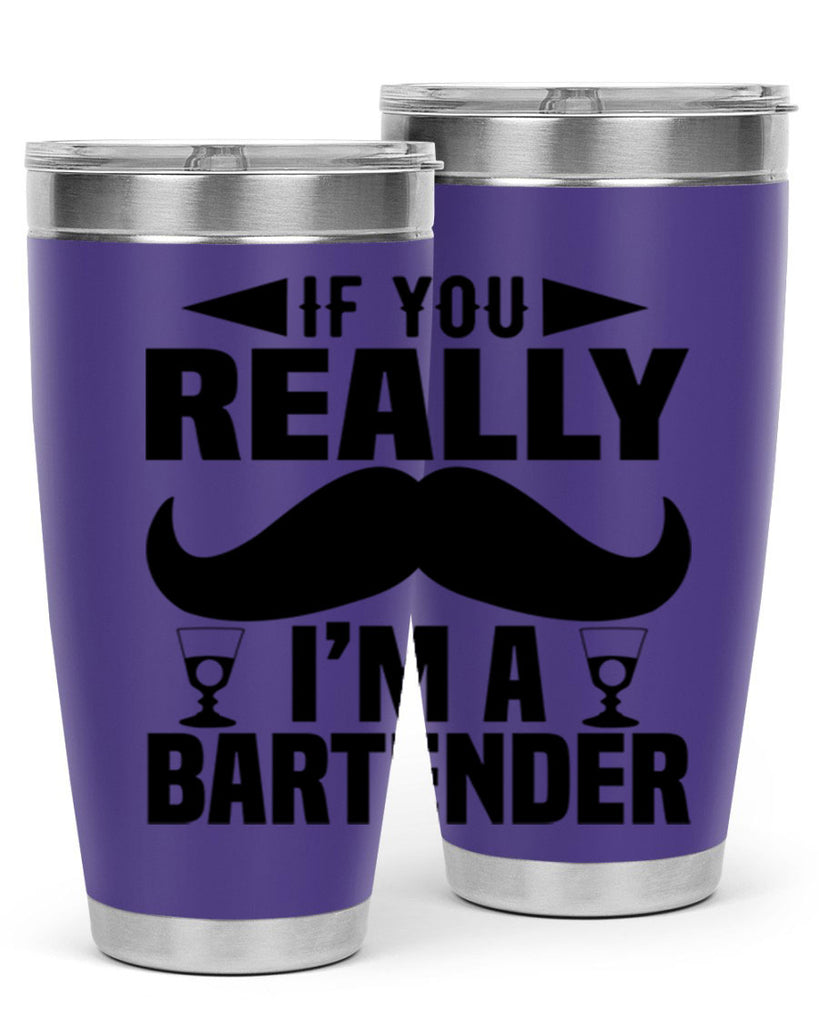 If you really Style 15#- bartender- tumbler