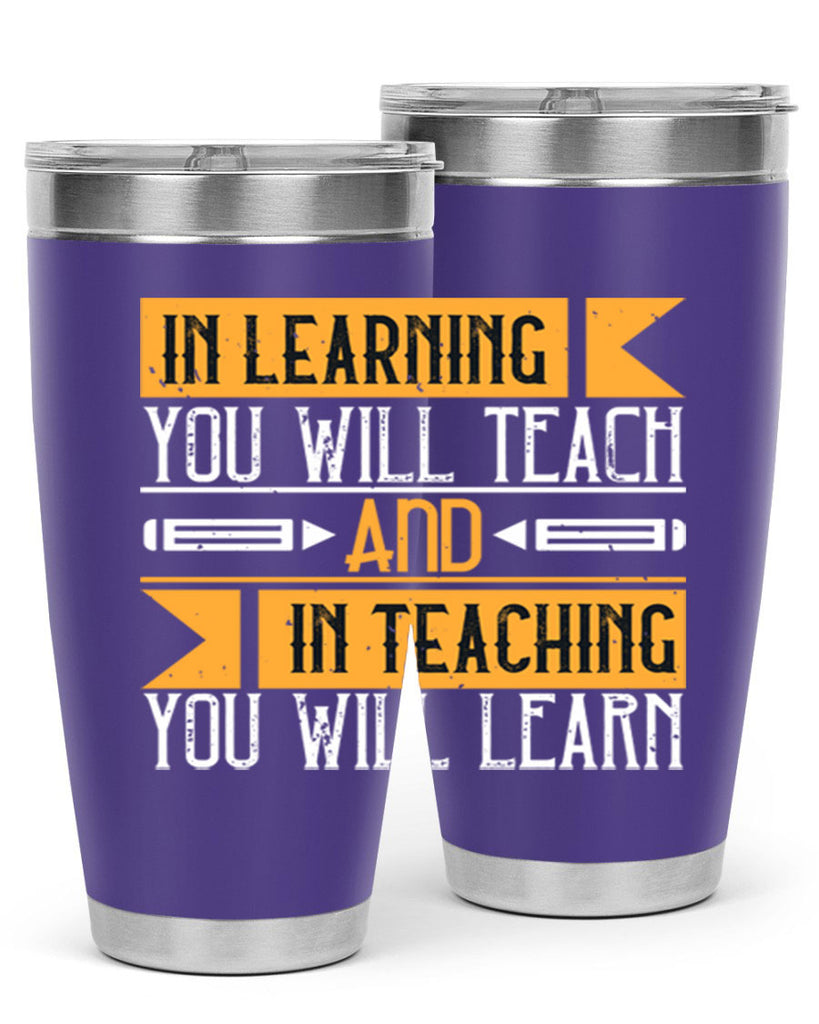 In learning you will teach and in teaching you will learn Style 98#- teacher- tumbler