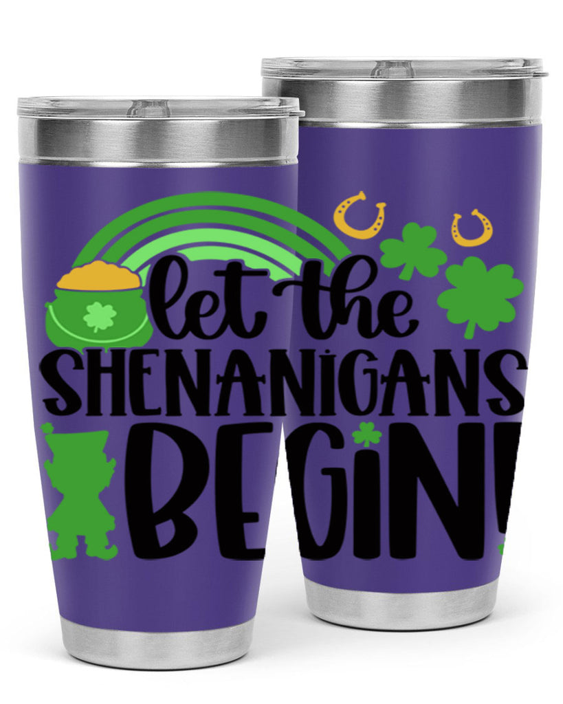 Let The Shenanigans Begin Style 71#- St Patricks Day- Tumbler