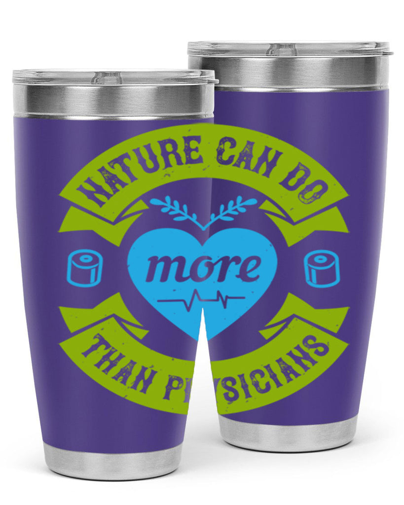 Nature can do more than physicians Style 33#- medical- tumbler