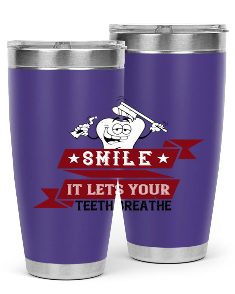 Smile it lets your teeth breathe Style 21#- dentist- tumbler