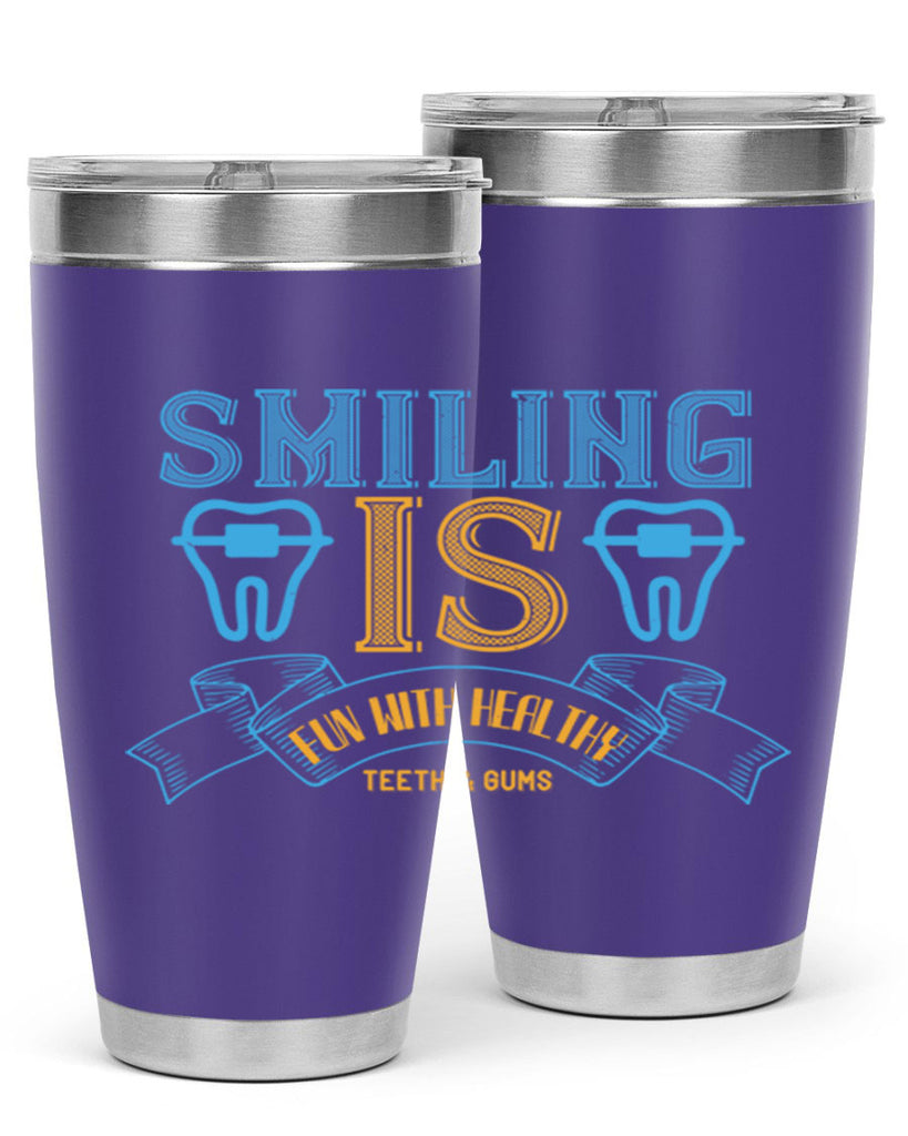 Smiling is Fun With Healthy Teeth Gums Style 20#- dentist- tumbler