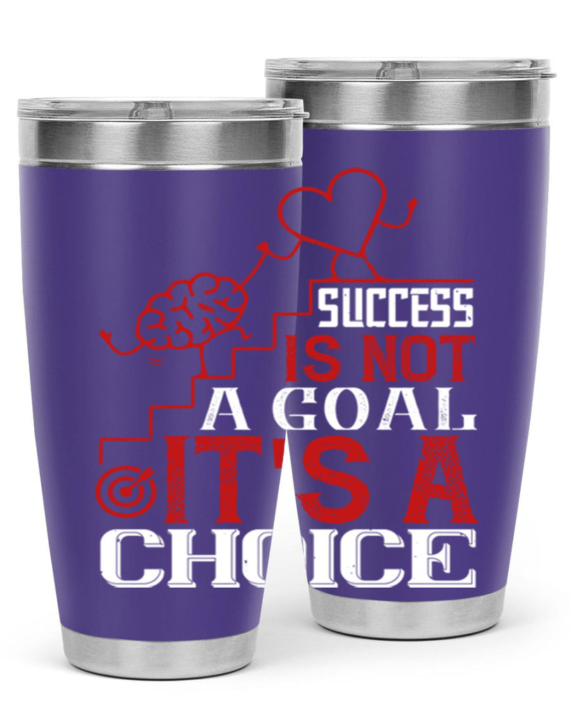 Success is not a goal Its a choice Style 18#- coaching- tumbler