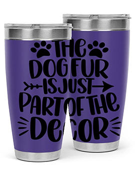 The Dog Fur Is Just Part Of The Decor Style 8#- dog- Tumbler