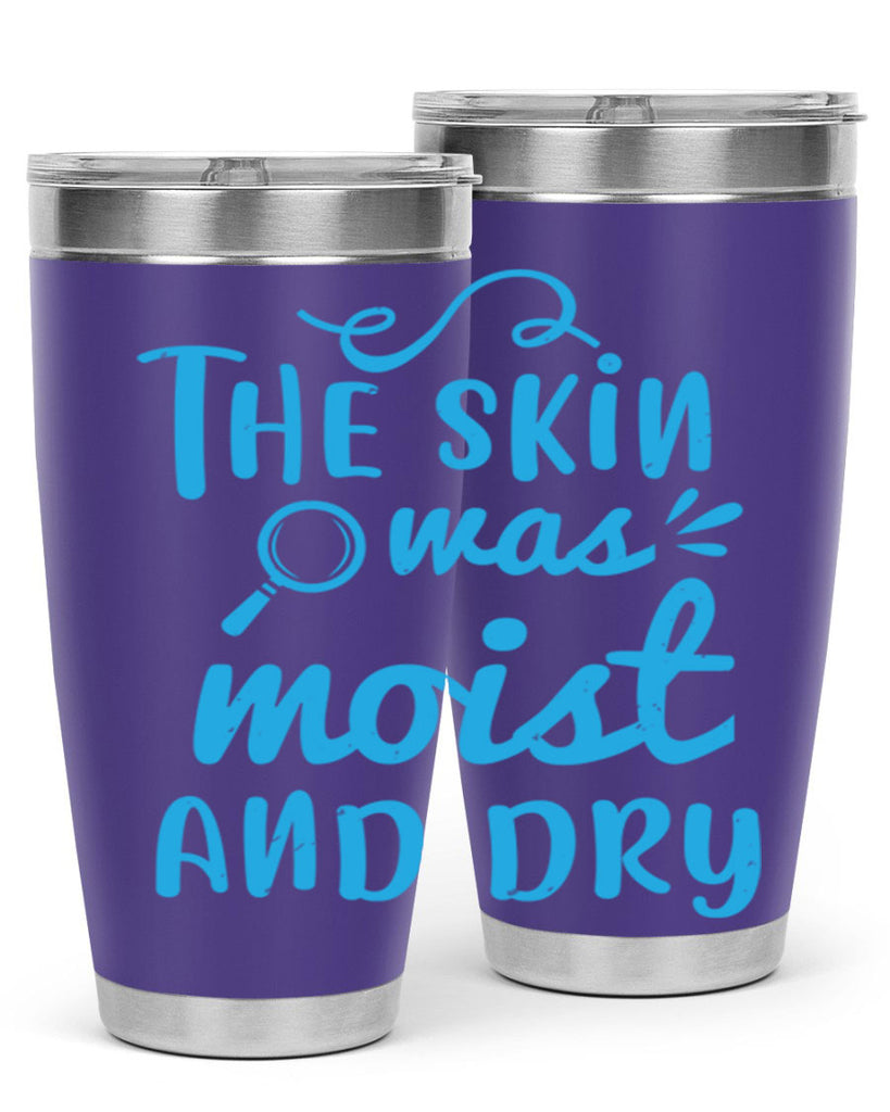 The skin was moist and dry Style 15#- medical- tumbler