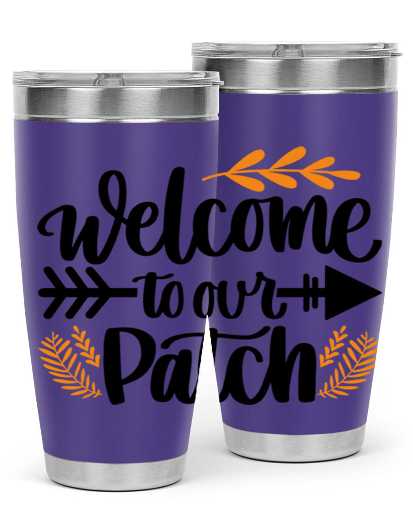 Welcome To Our Patch 517#- fall- Tumbler