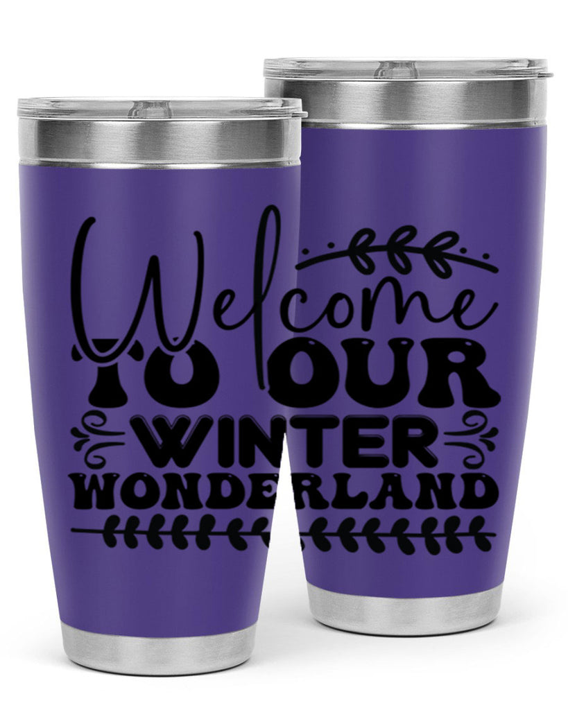 Welcome to our winter wonderland 477#- winter- Tumbler