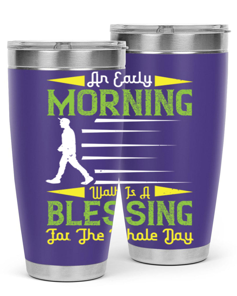 an earlymorning walk is a blessing for the whole day 91#- walking- Tumbler